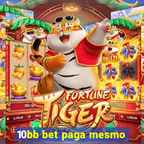 10bb bet paga mesmo